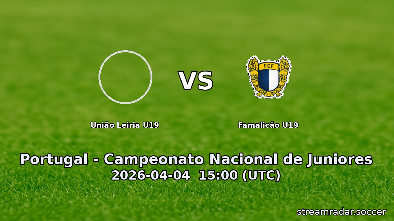 União Leiria U19 vs Famalicão U19