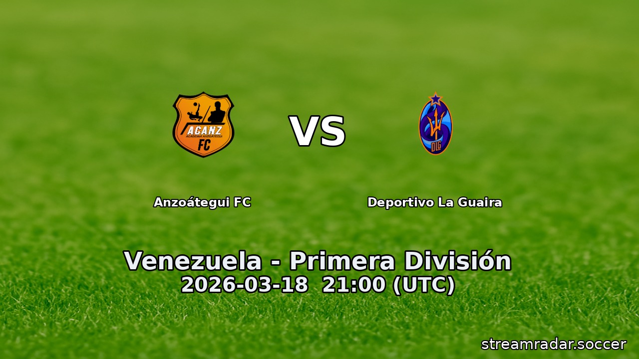 Anzoátegui FC vs Deportivo La Guaira