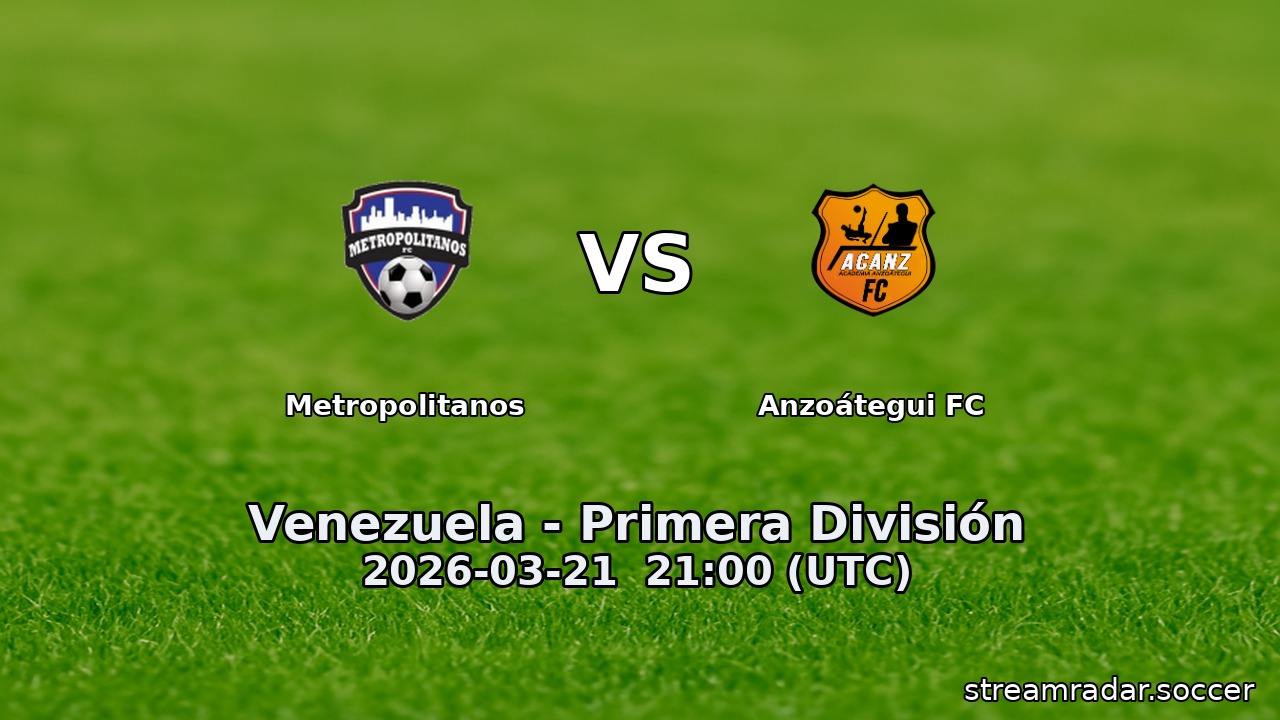 Metropolitanos vs Anzoátegui FC