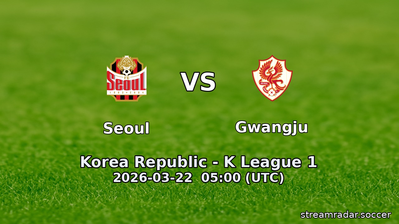 Seoul vs Gwangju