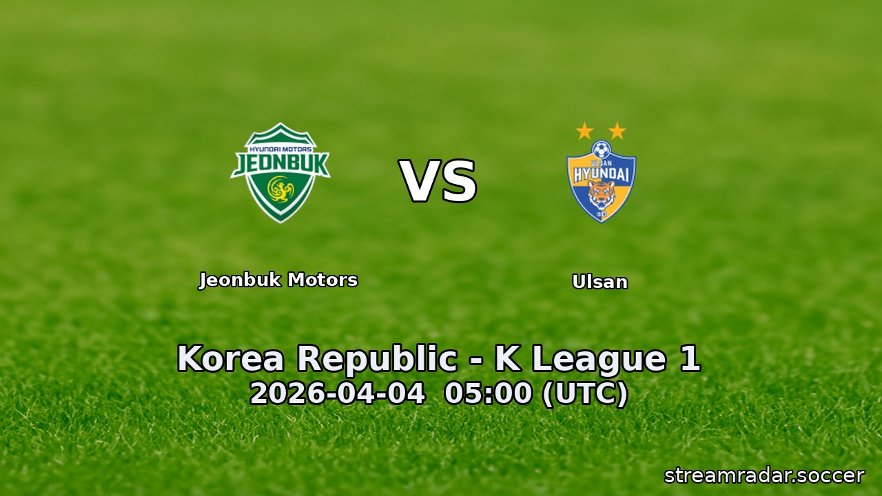 Jeonbuk Motors vs Ulsan