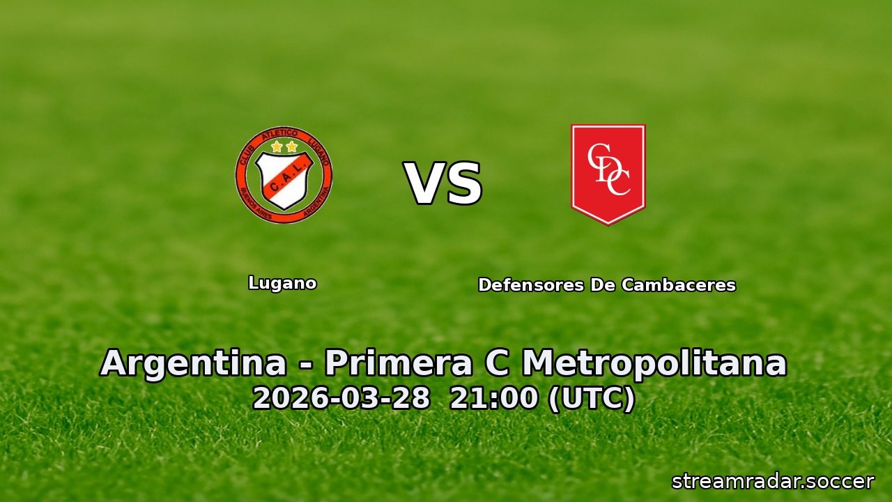 Lugano vs Defensores De Cambaceres