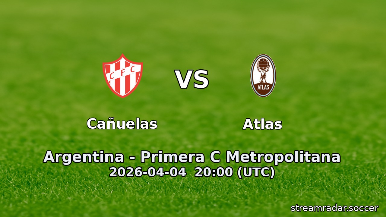 Cañuelas vs Atlas