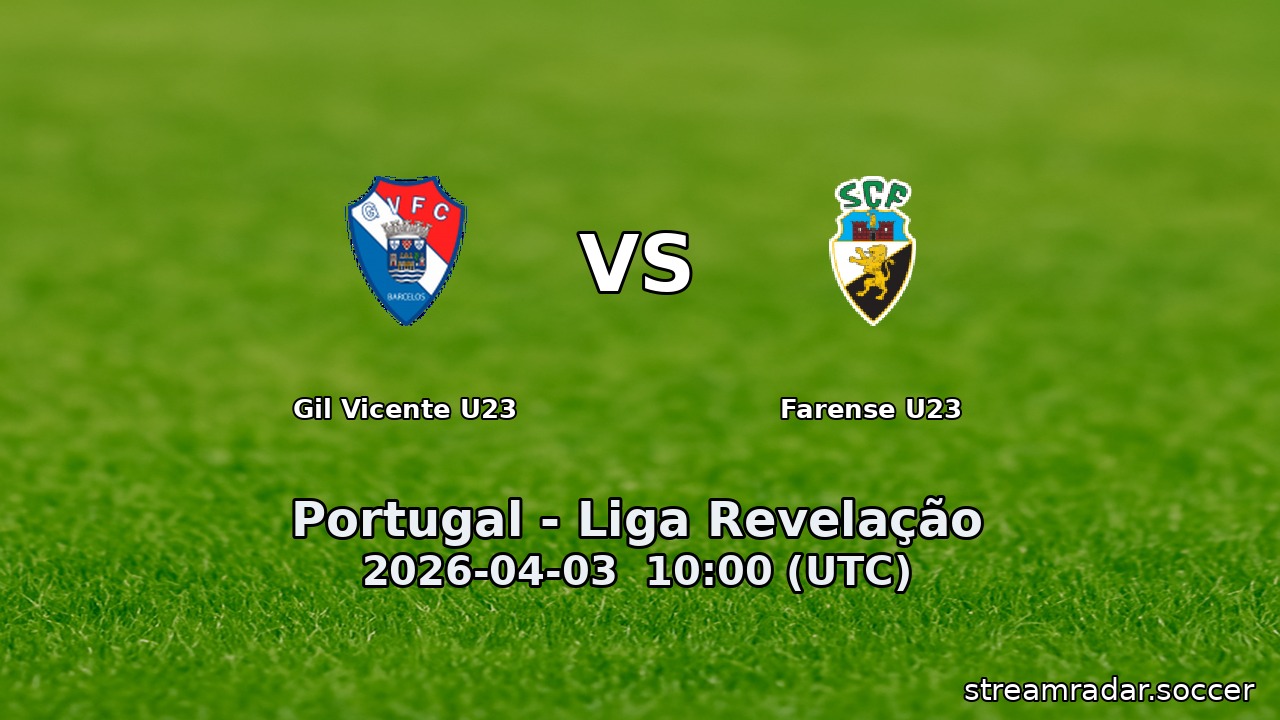 Gil Vicente U23 vs Farense U23