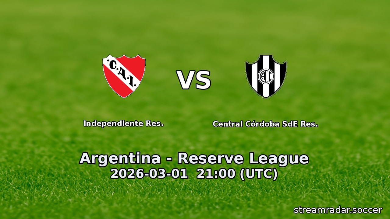 Independiente Res. vs Central Córdoba SdE Res.