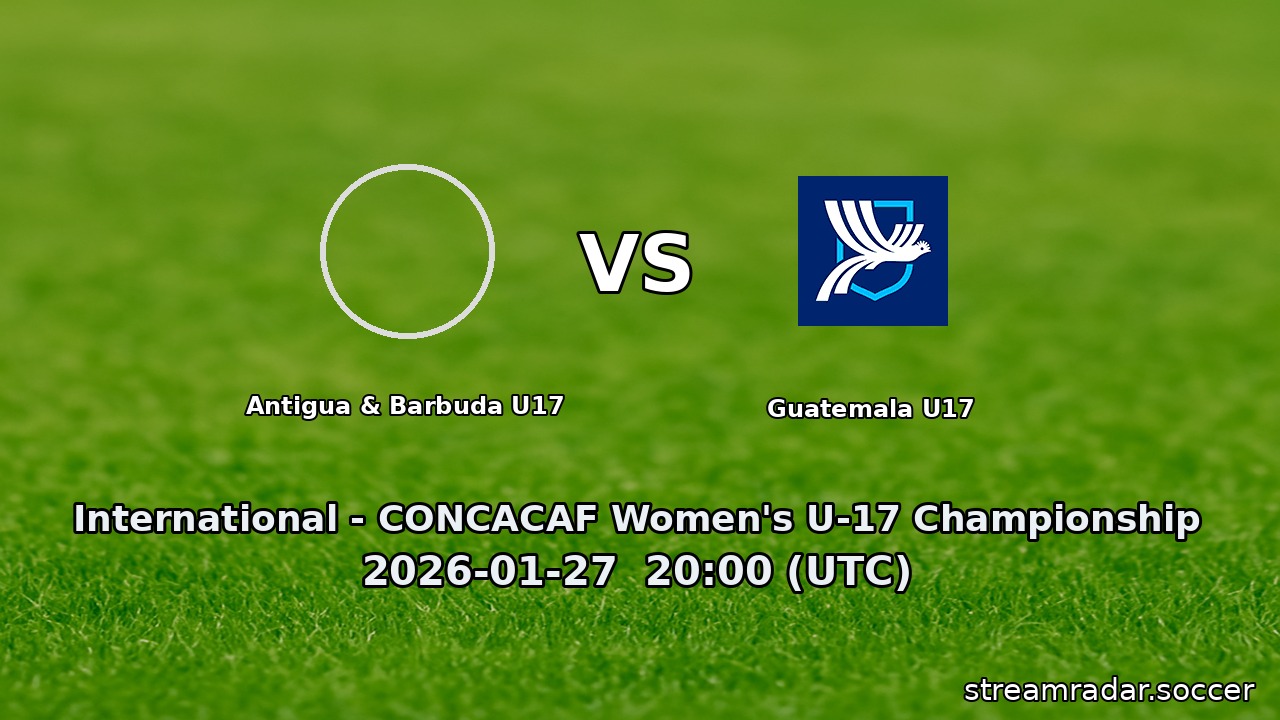 Antigua & Barbuda U17 vs Guatemala U17