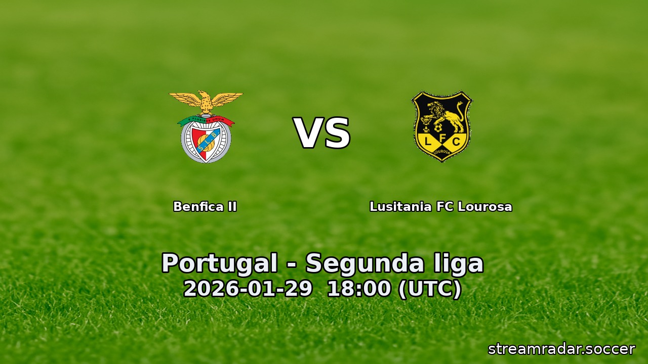 Benfica II vs Lusitania FC Lourosa