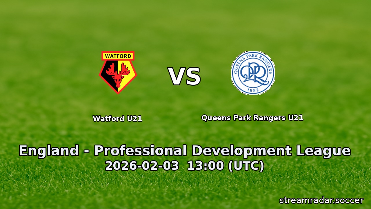 Watford U21 vs Queens Park Rangers U21