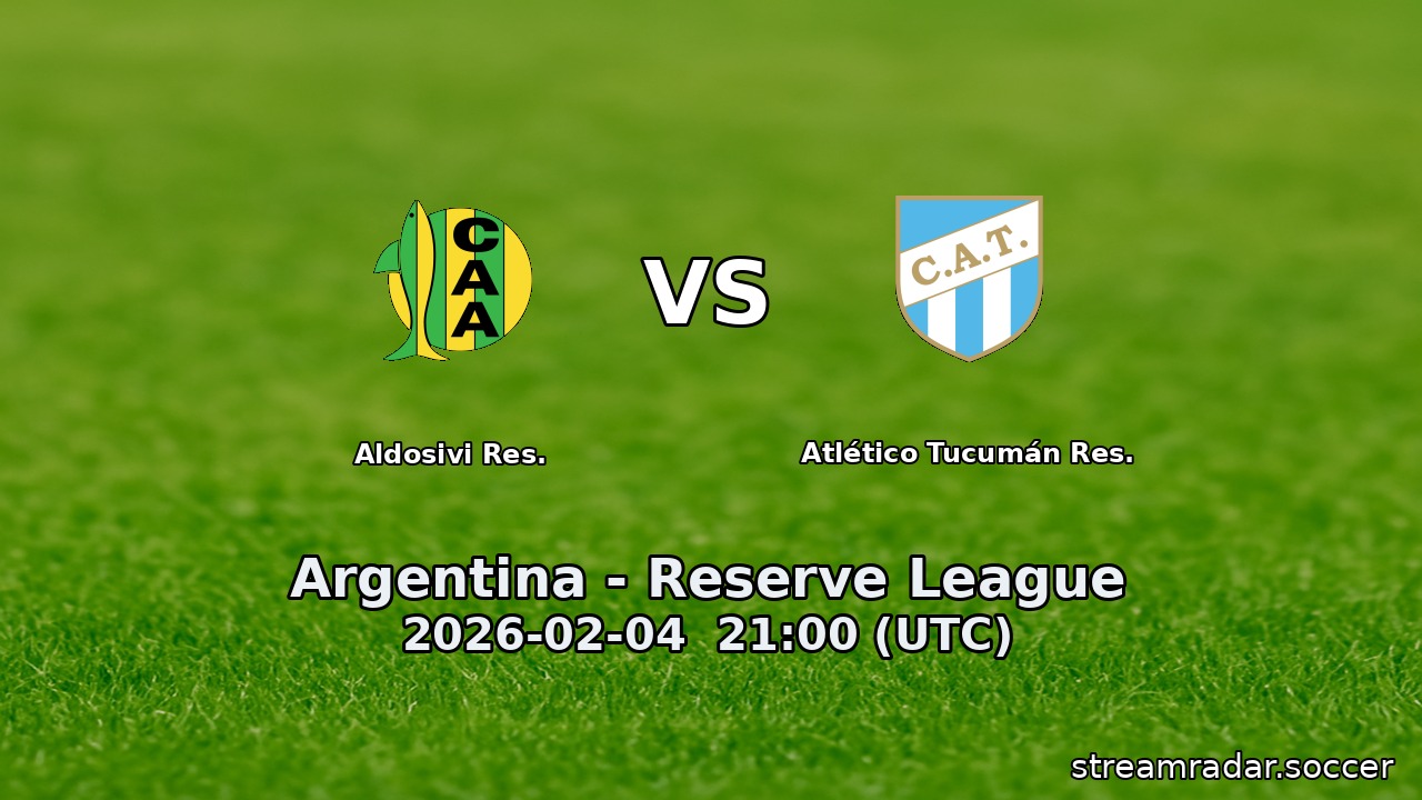 Aldosivi Res. vs Atlético Tucumán Res.