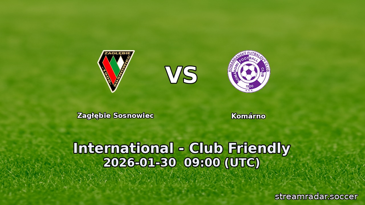 Zagłębie Sosnowiec vs Komárno