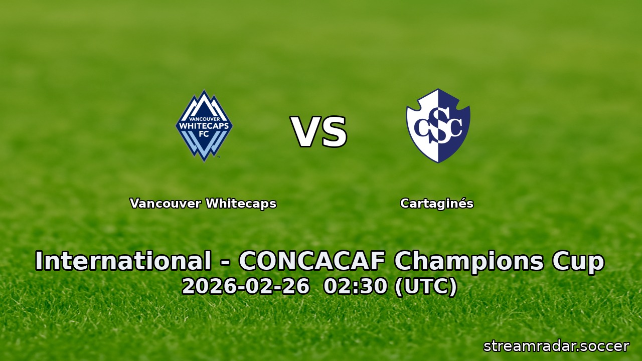 Vancouver Whitecaps vs Cartaginés