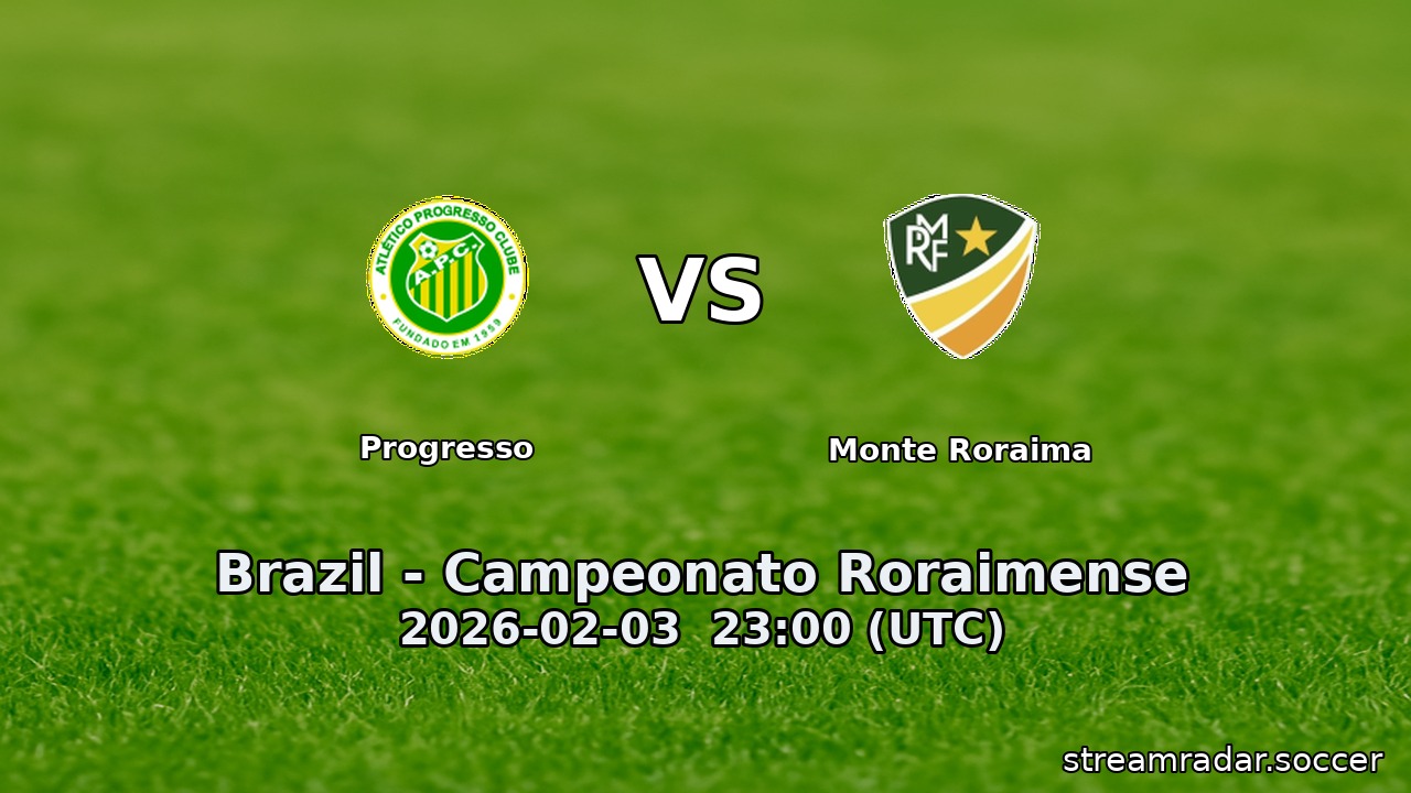 Progresso vs Monte Roraima