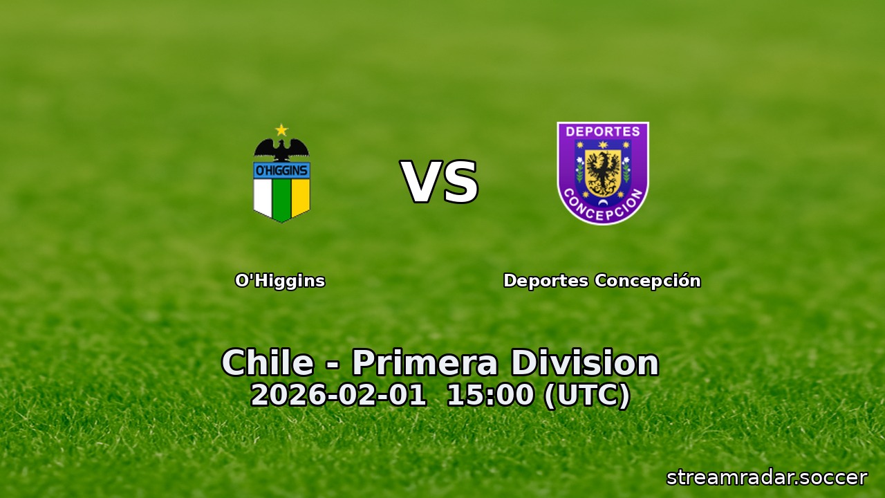 O'Higgins vs Deportes Concepción