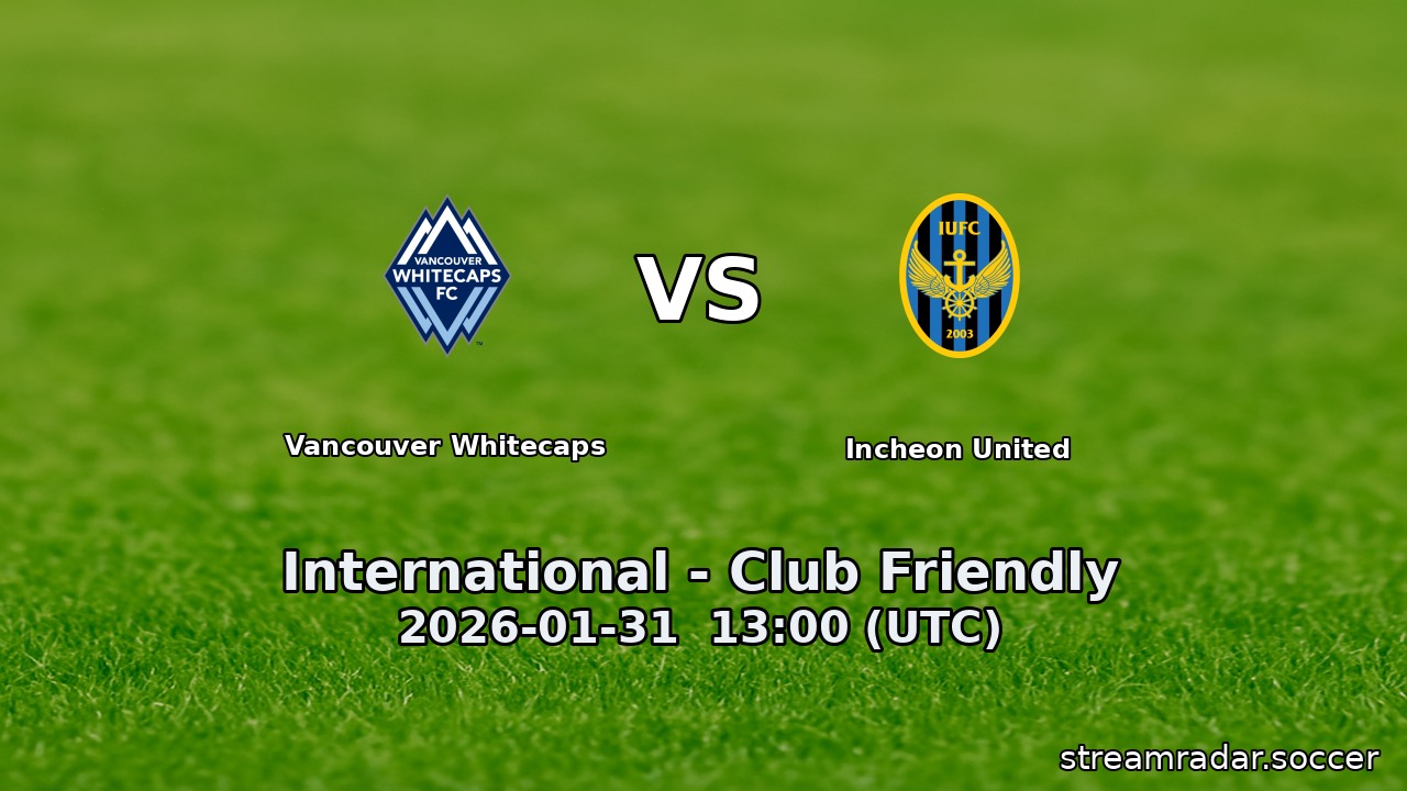 Vancouver Whitecaps vs Incheon United