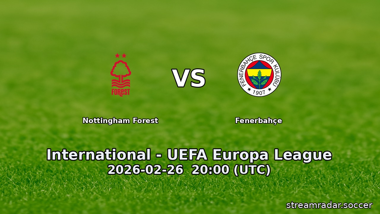 Nottingham Forest vs Fenerbahçe