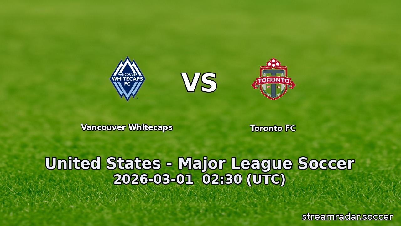 Vancouver Whitecaps vs Toronto FC