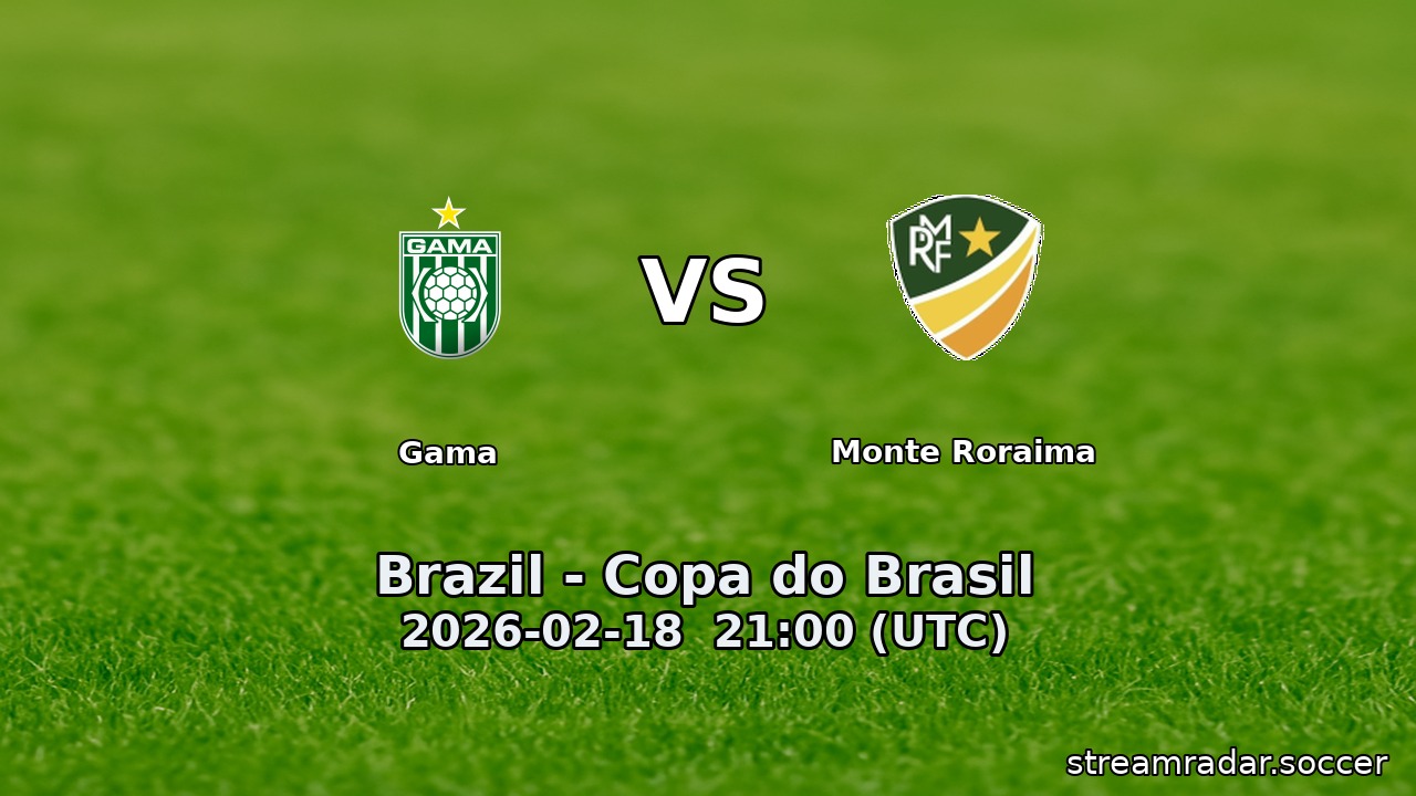 Gama vs Monte Roraima