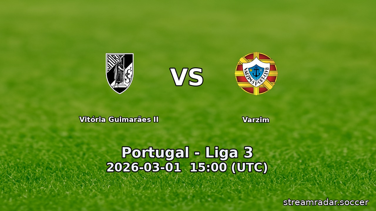 Vitória Guimarães II vs Varzim