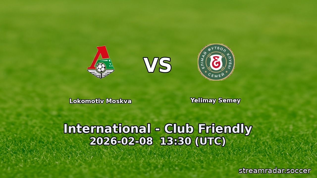 Lokomotiv Moskva vs Yelimay Semey
