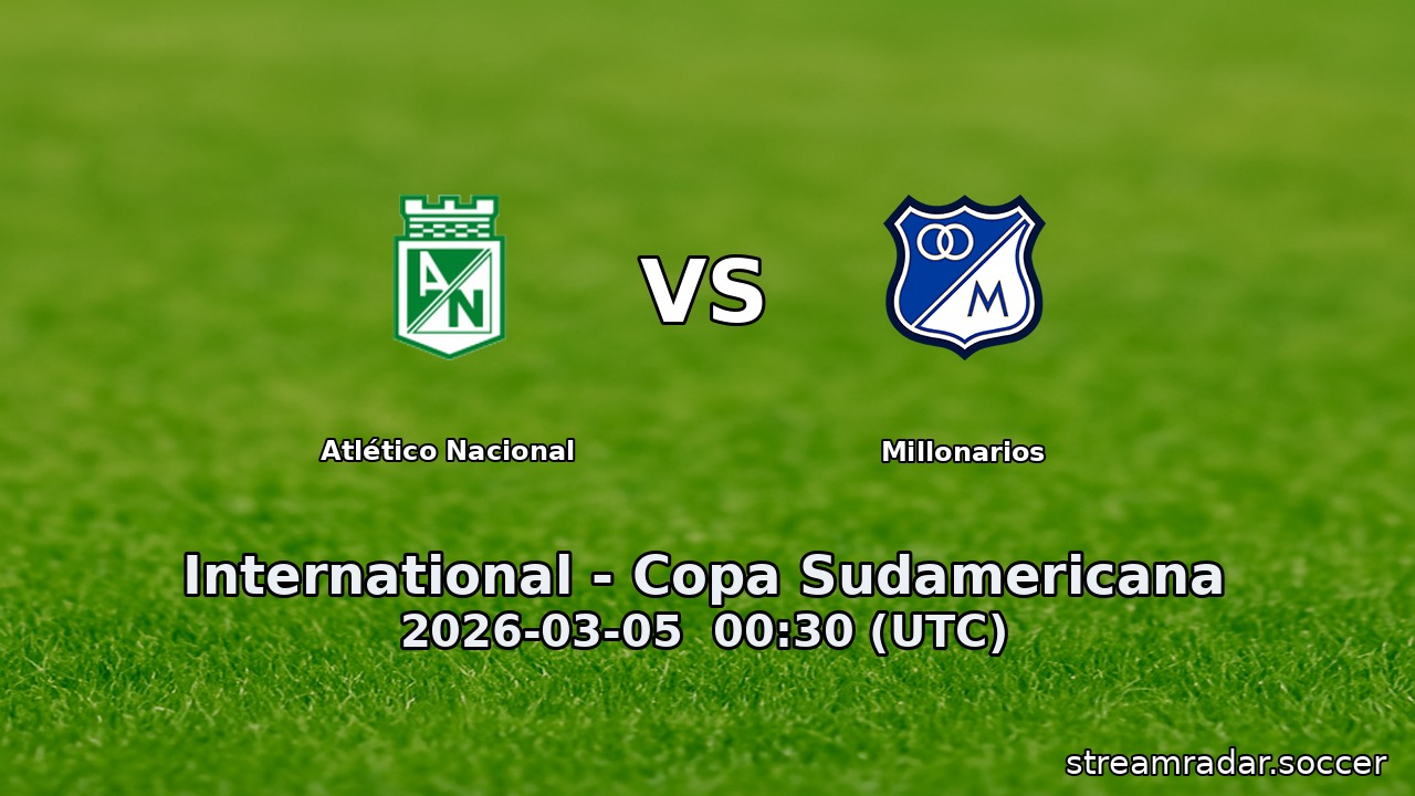 Atlético Nacional vs Millonarios