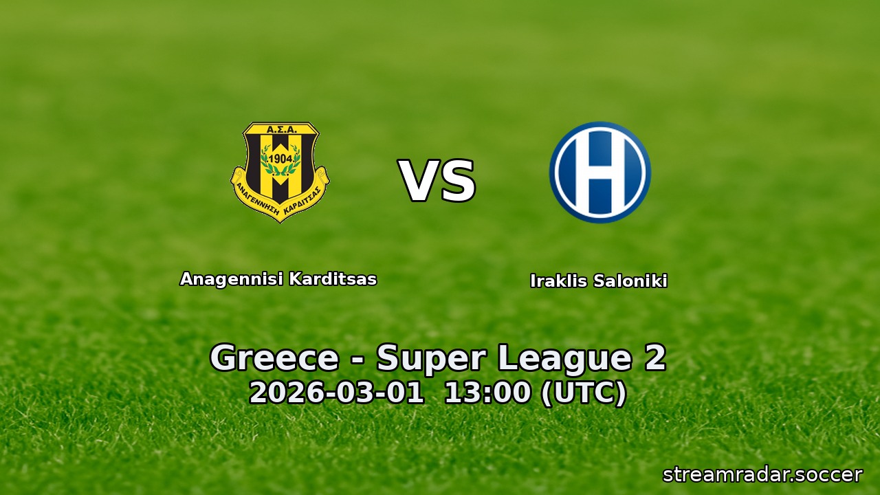 Anagennisi Karditsas vs Iraklis Saloniki