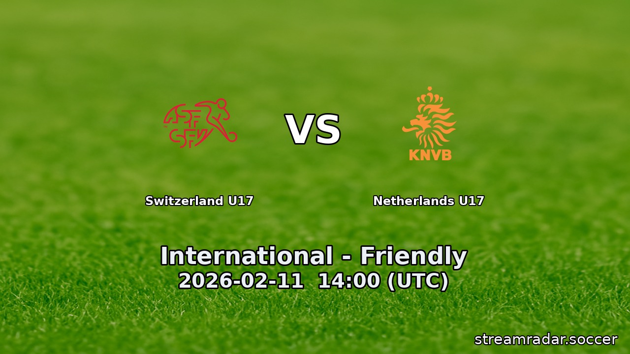 Switzerland U17 vs Netherlands U17
