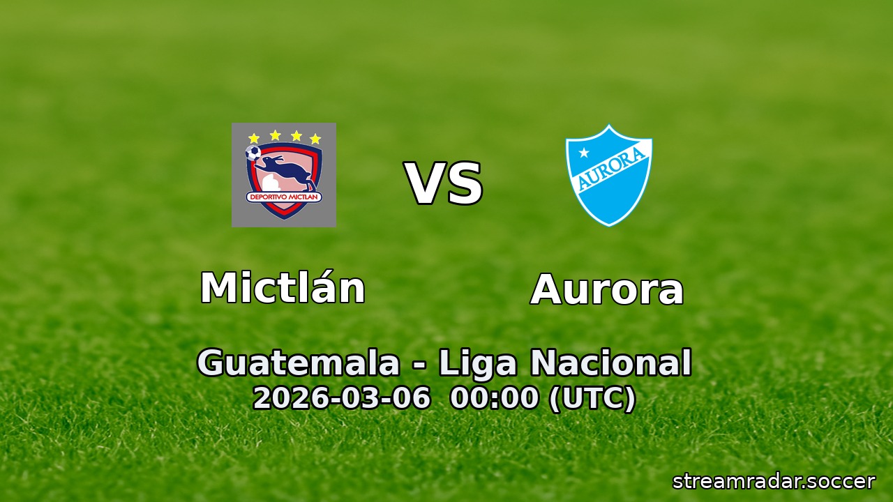 Mictlán vs Aurora