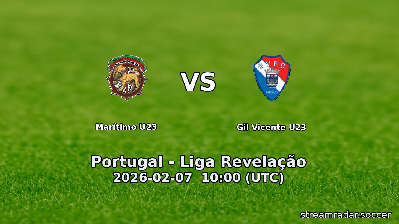 Marítimo U23 vs Gil Vicente U23
