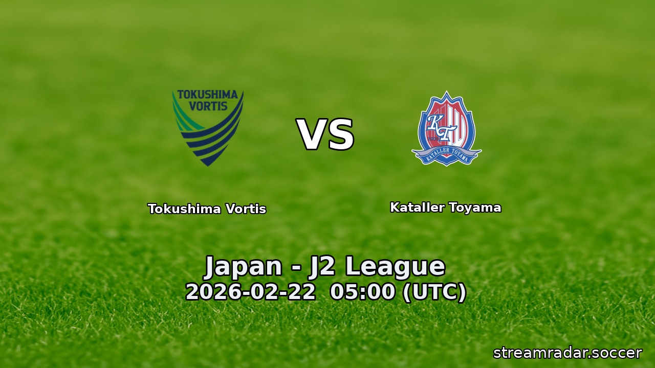 Tokushima Vortis vs Kataller Toyama