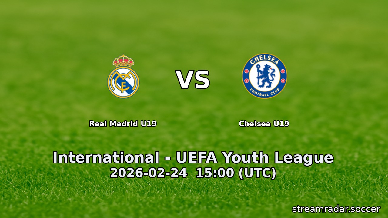 Real Madrid U19 vs Chelsea U19