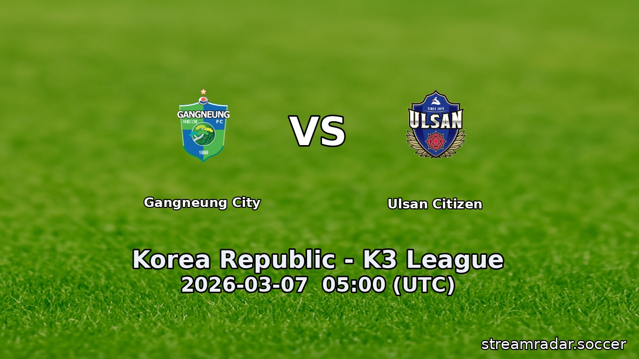 Gangneung City vs Ulsan Citizen