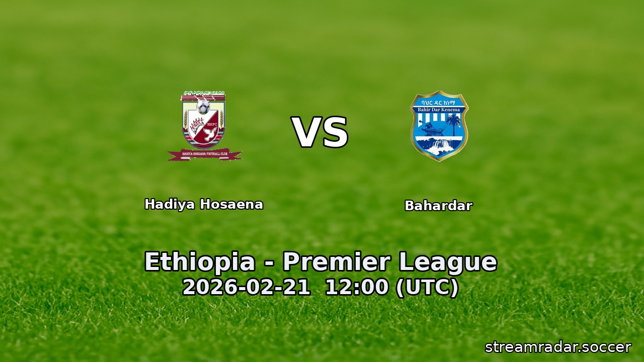 Hadiya Hosaena vs Bahardar