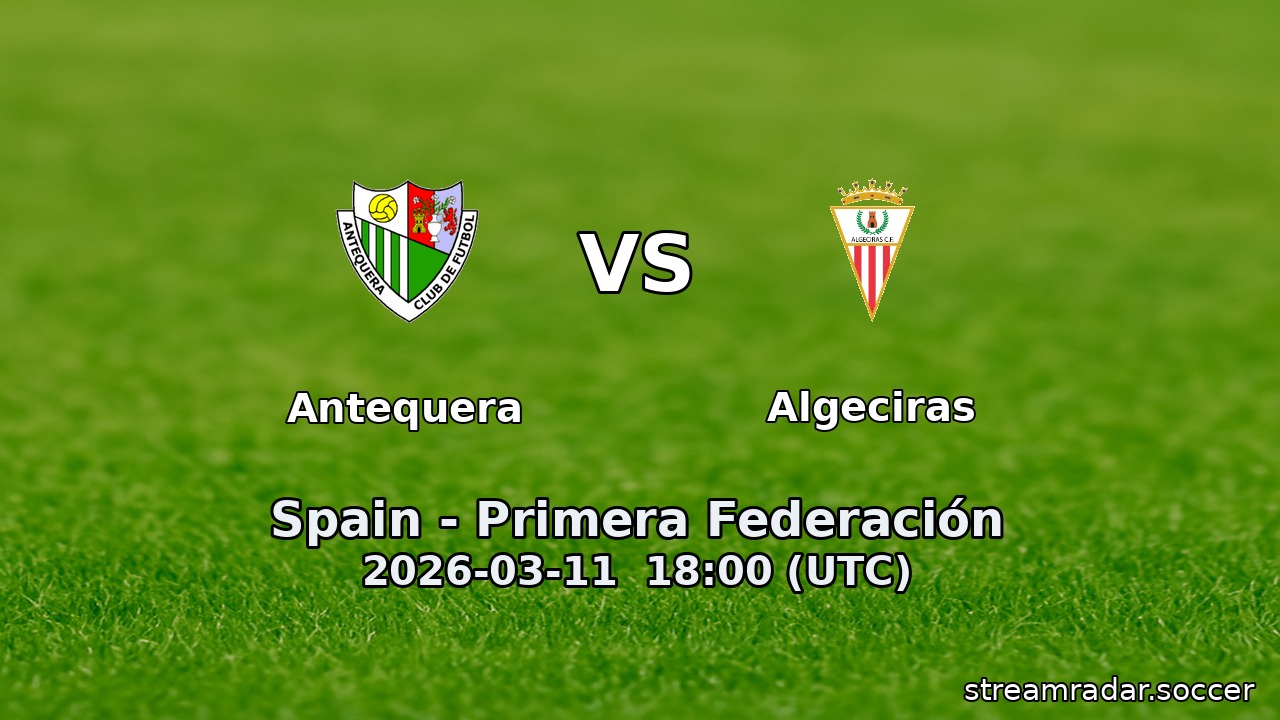 Antequera vs Algeciras