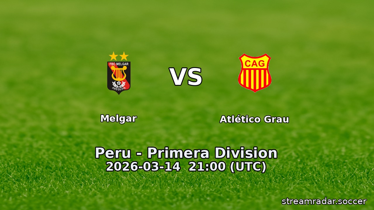 Melgar vs Atlético Grau
