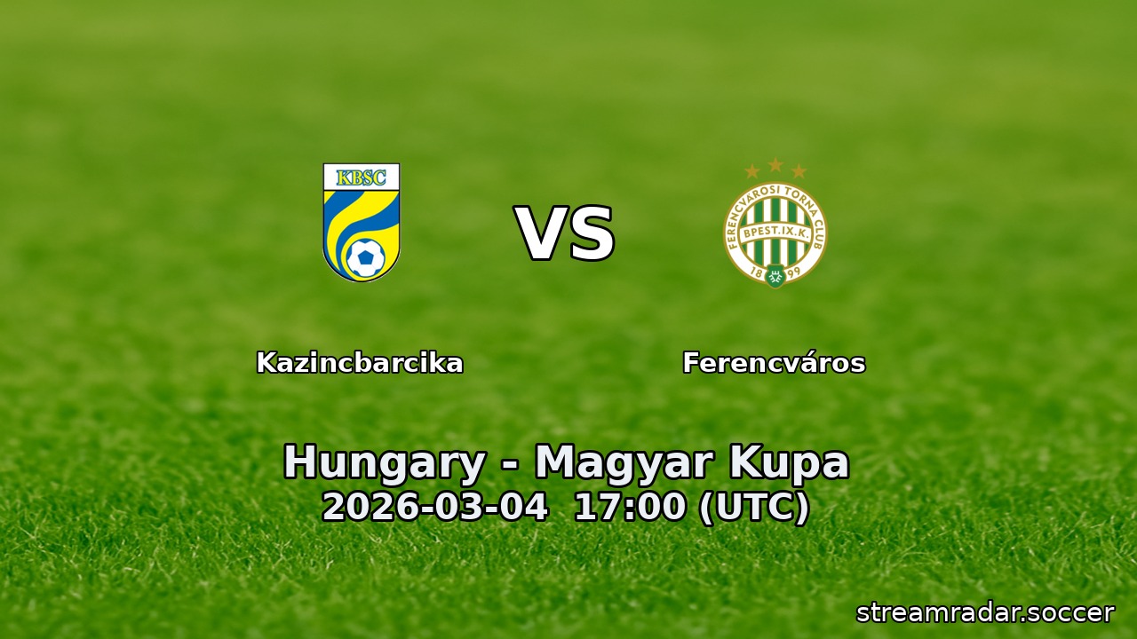 Kazincbarcika vs Ferencváros