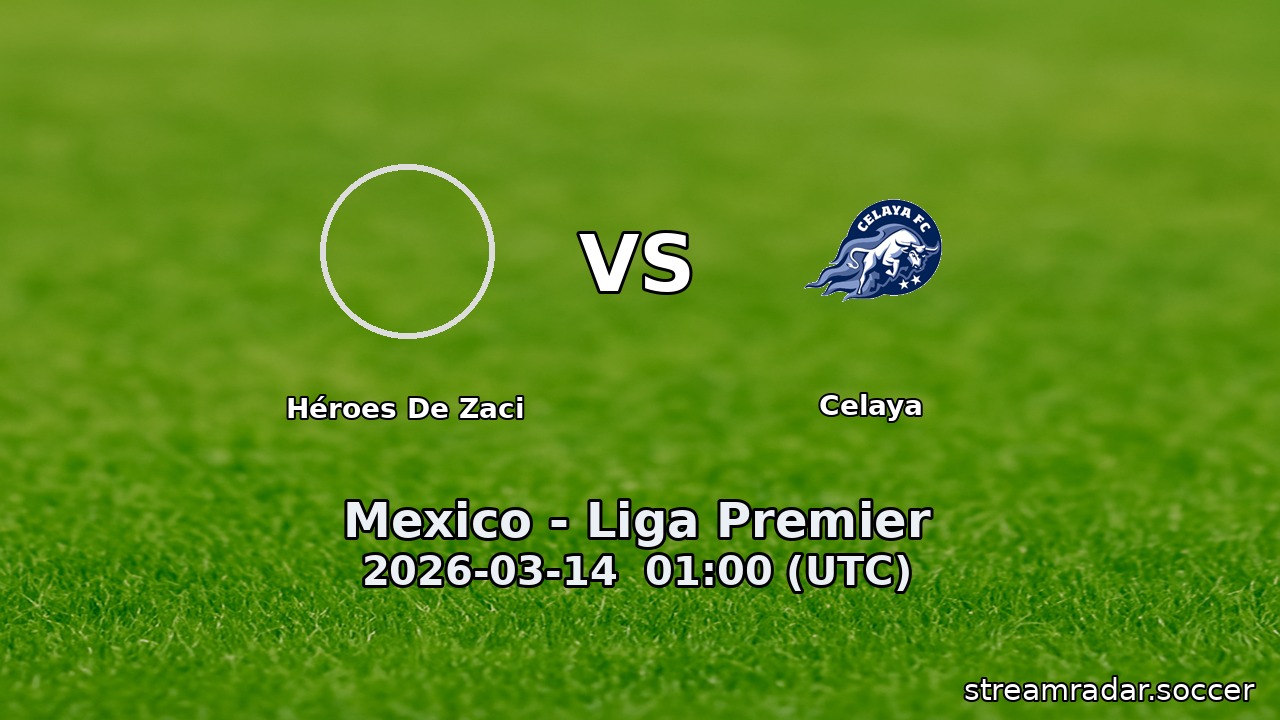 Héroes De Zaci vs Celaya
