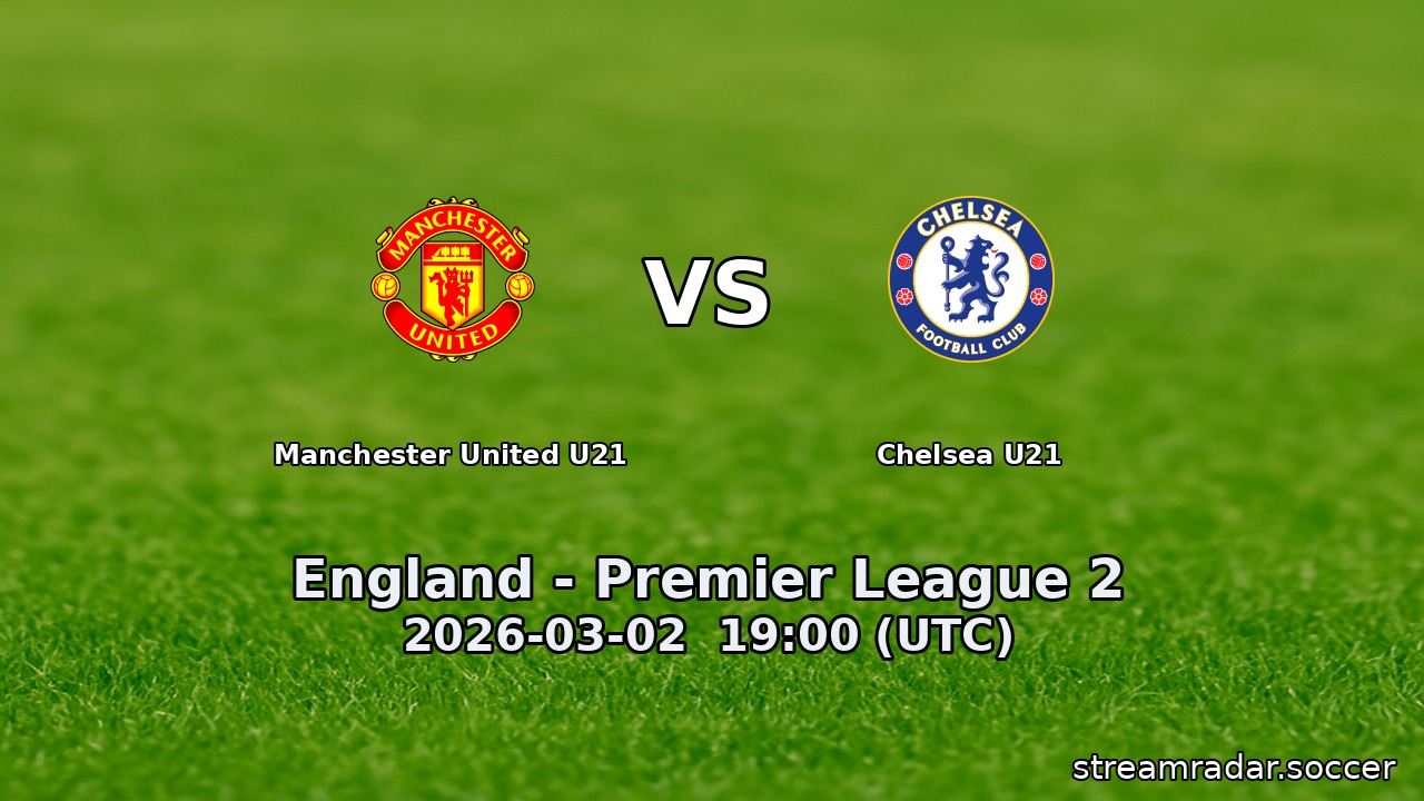 Manchester United U21 vs Chelsea U21
