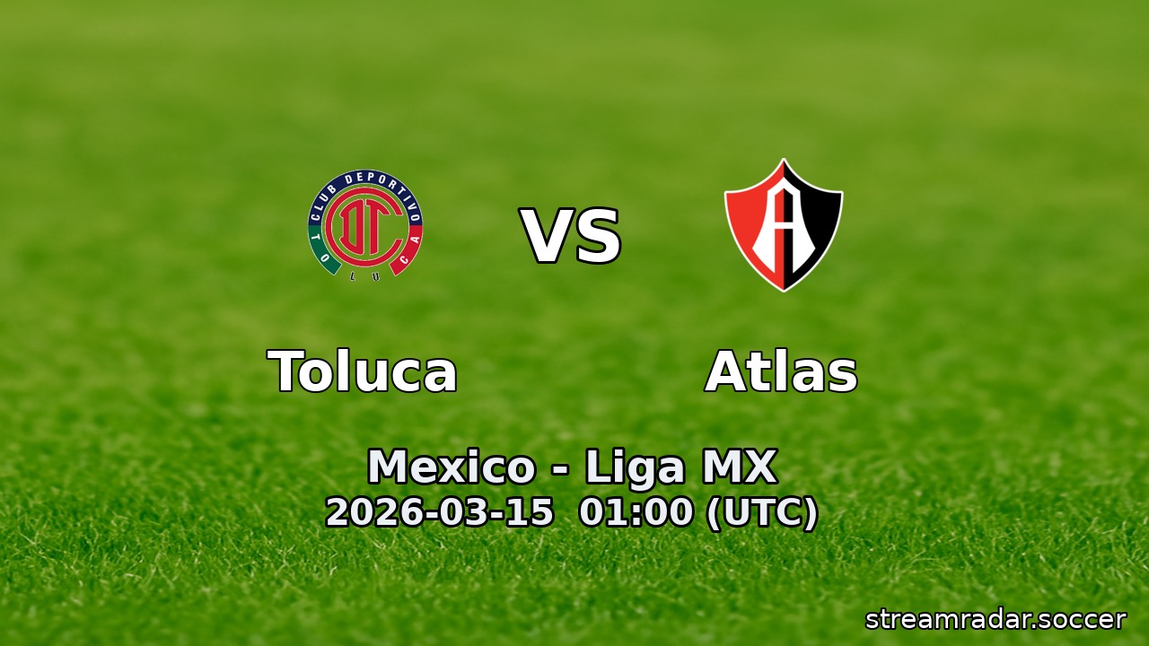 Toluca vs Atlas