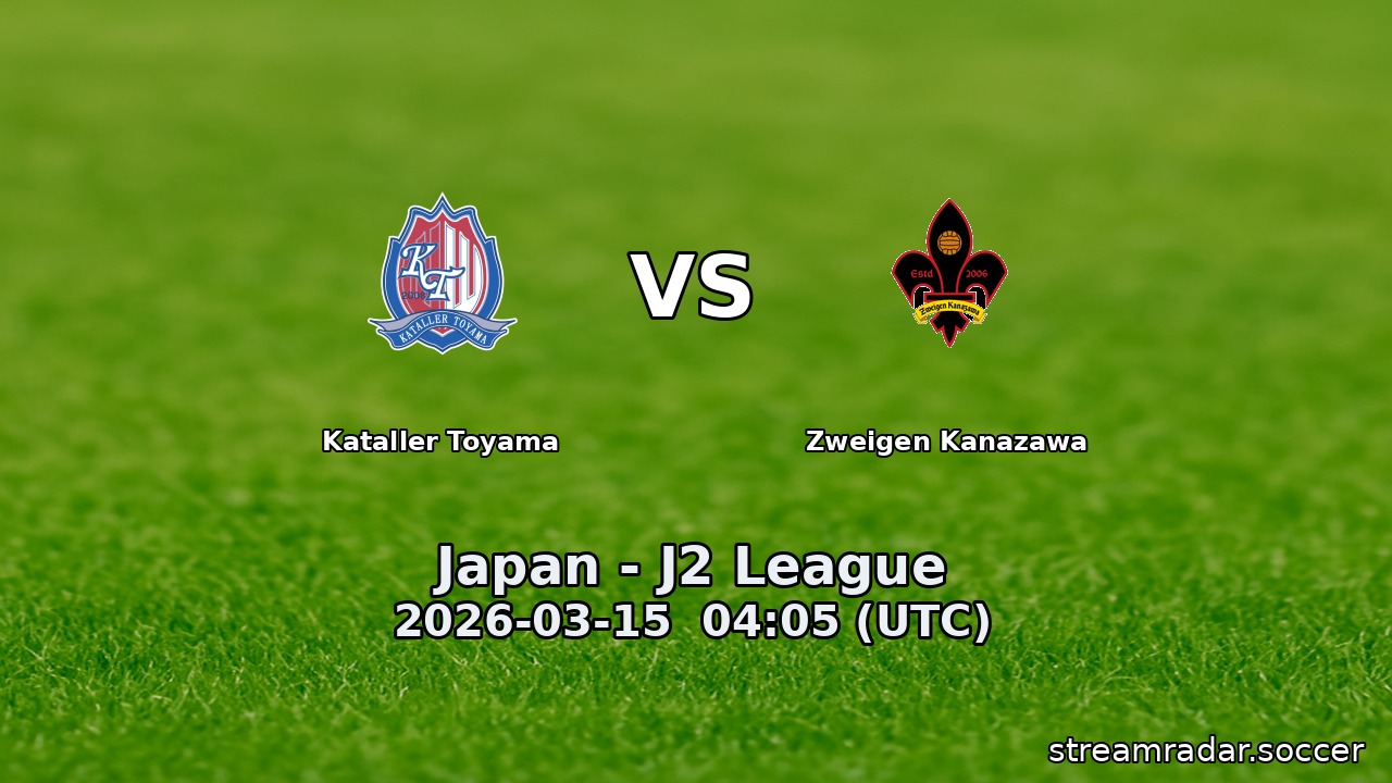 Kataller Toyama vs Zweigen Kanazawa