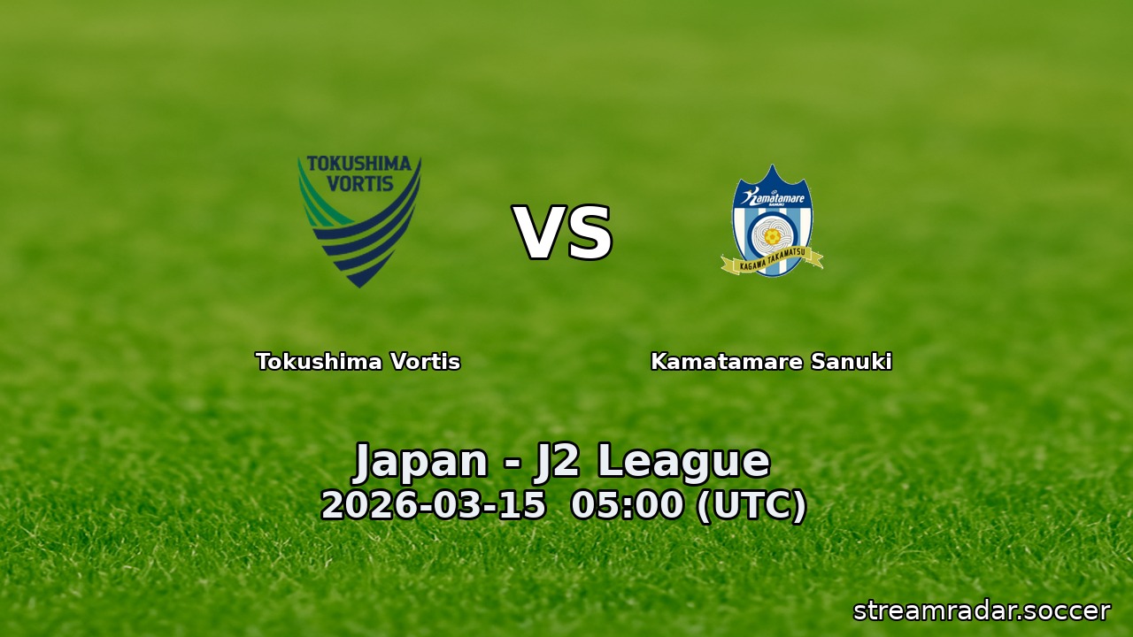 Tokushima Vortis vs Kamatamare Sanuki