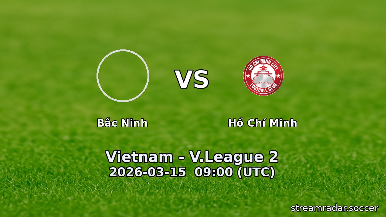Bắc Ninh vs Hồ Chí Minh