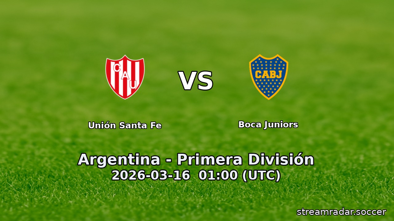Unión Santa Fe vs Boca Juniors