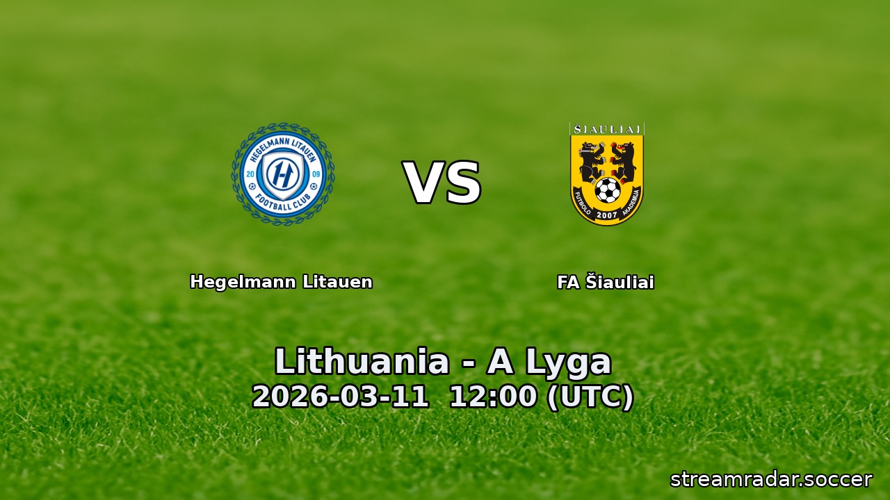 Hegelmann Litauen vs FA Šiauliai
