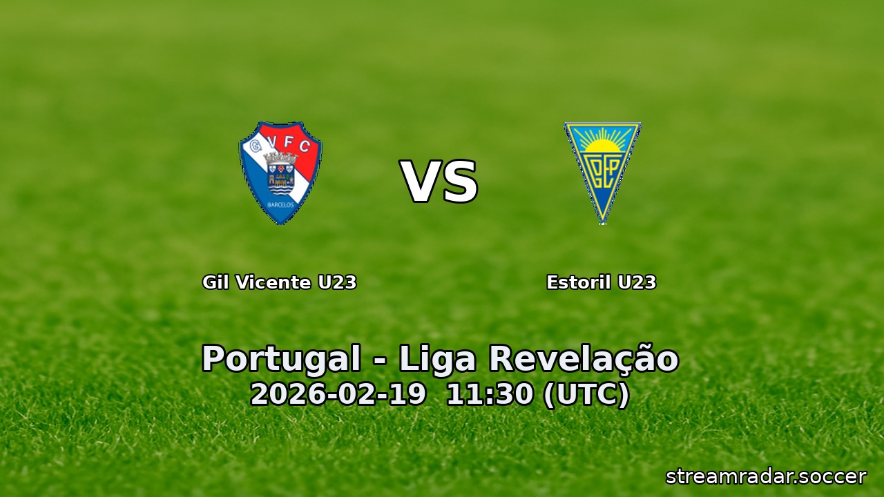 Gil Vicente U23 vs Estoril U23