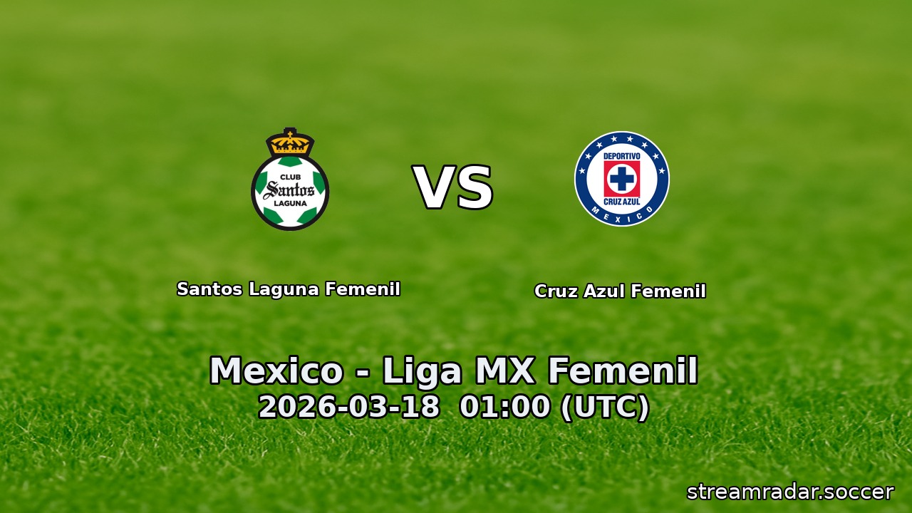 Santos Laguna Femenil vs Cruz Azul Femenil
