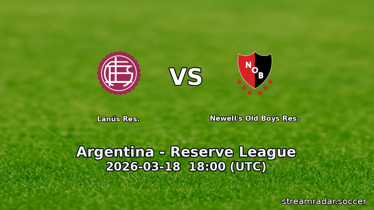 Lanús Res. vs Newell's Old Boys Res.