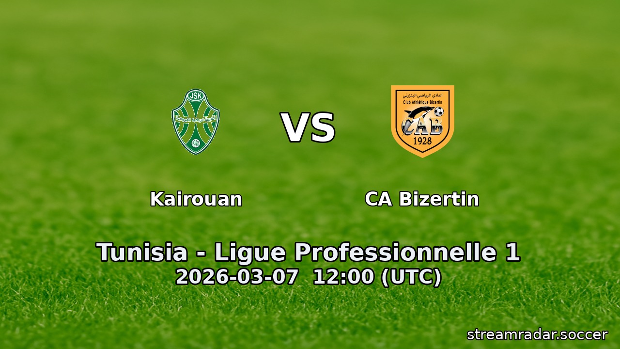 Kairouan vs CA Bizertin