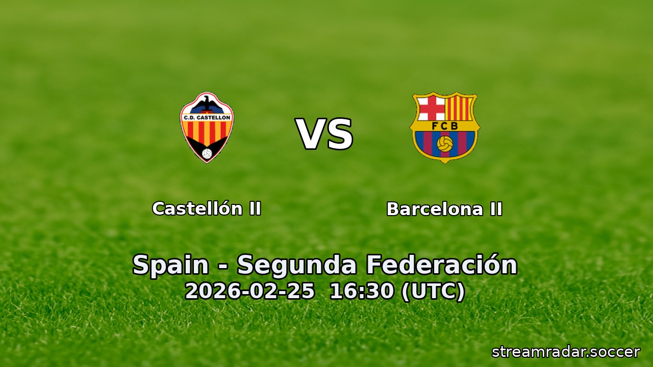Castellón II vs Barcelona II