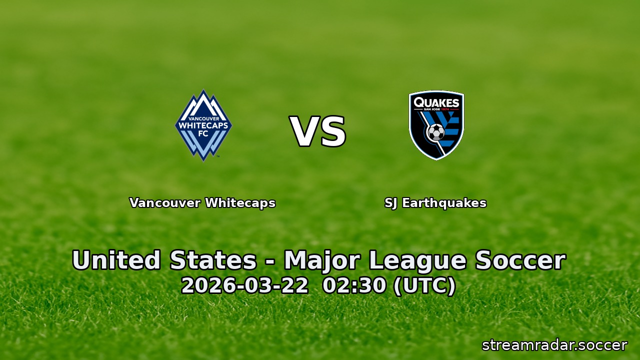 Vancouver Whitecaps vs SJ Earthquakes