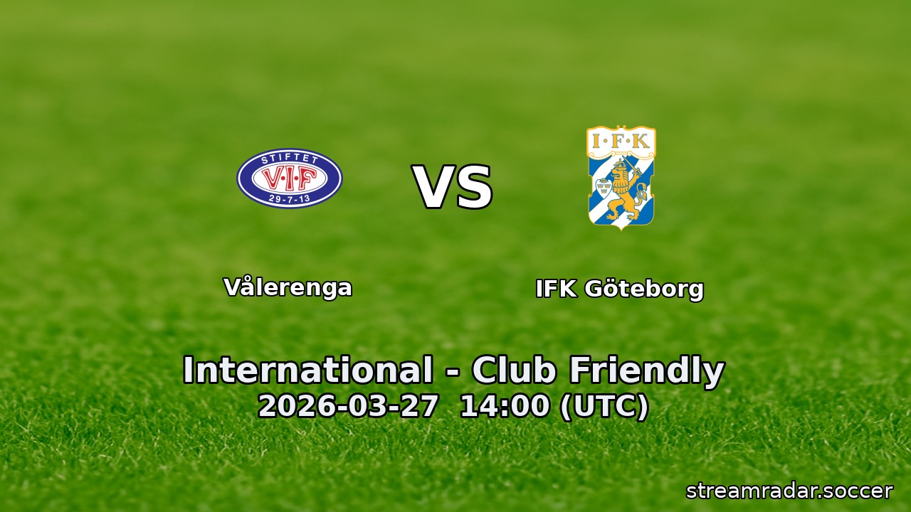 Vålerenga vs IFK Göteborg